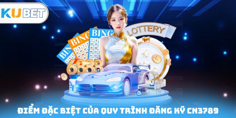 Điểm đặc biệt của quy trình đăng ký CN3789